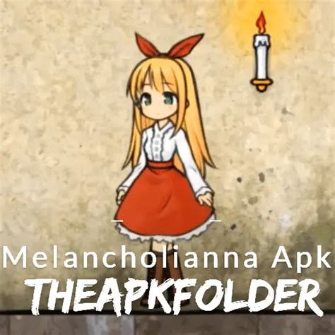 melancholianna|MelanCholianna APK Download Latest V1.0.23 (Modilimitado。